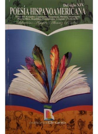 Del siglo XVII al XX. Poesía hispanoamericana. Tomo III: Ecuador, Guatemala, Honduras, México, Nicaragua, Puerto Rico, República Dominicana, Uruguay y Venezuela.