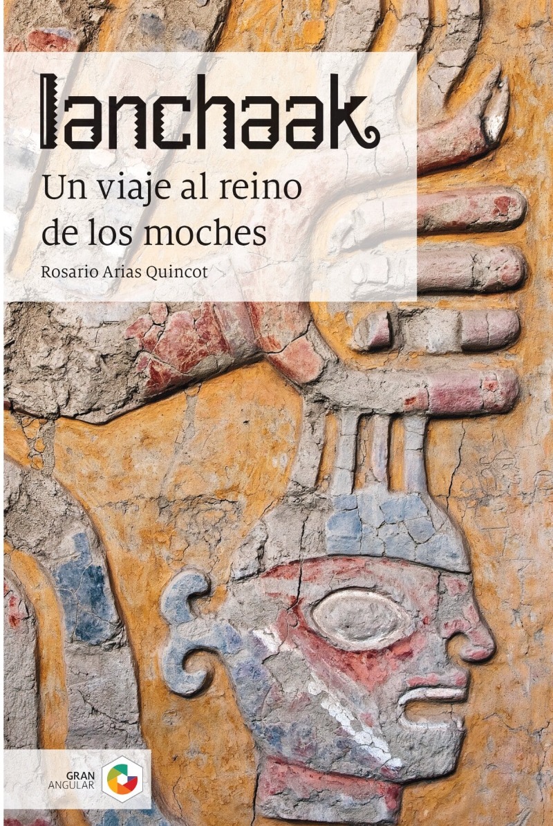 Ianchaak. Un viaje al reino de los moches