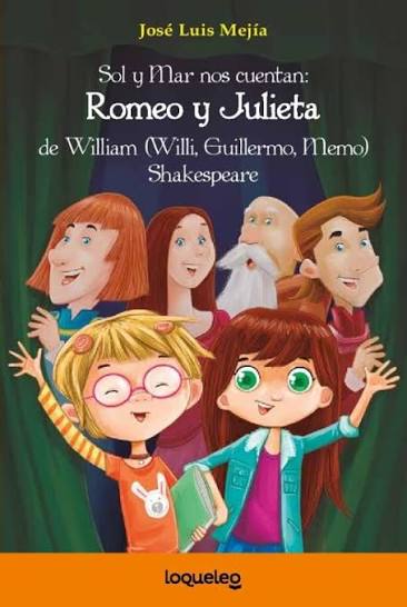 Sol y Mar nos cuentan: Romeo y Julieta de William (Willi, Guillermo, Memo) Shakespeare
